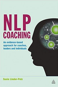 NLP Coaching: An Evidence Based Approach for Coaches, Leaders and Individuals