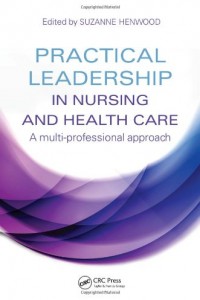 Practical Leadership in Nursing and Health Care