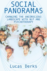 Social Panoramas: Changing the Unconscious Landscape with NLP and Psychotherapy